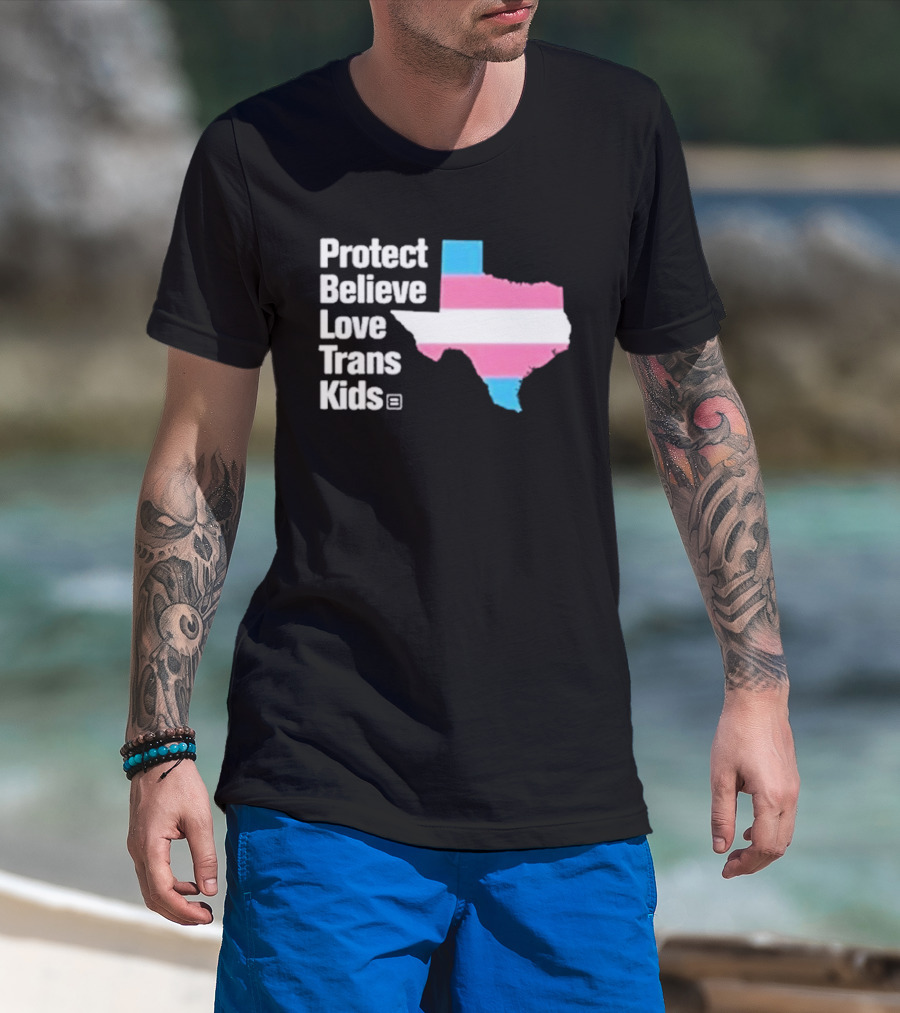 Protect Believe Love Trans Kids Texas Flag T-Shirt