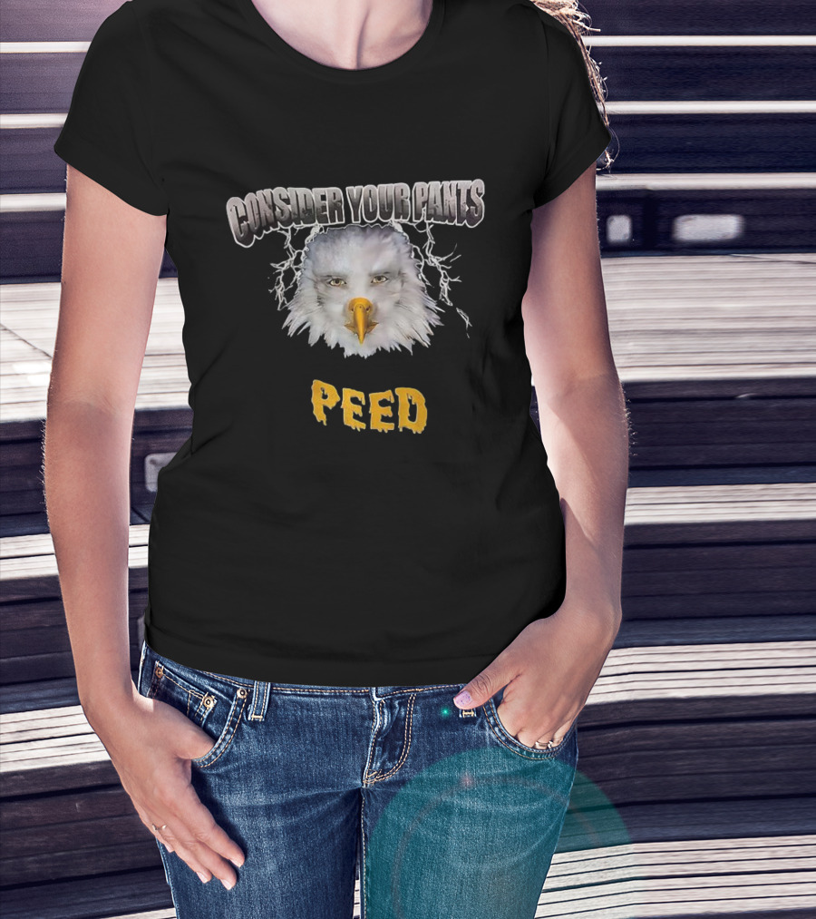 Consider Your Pants Peed Eagle Face Humor T-Shirt