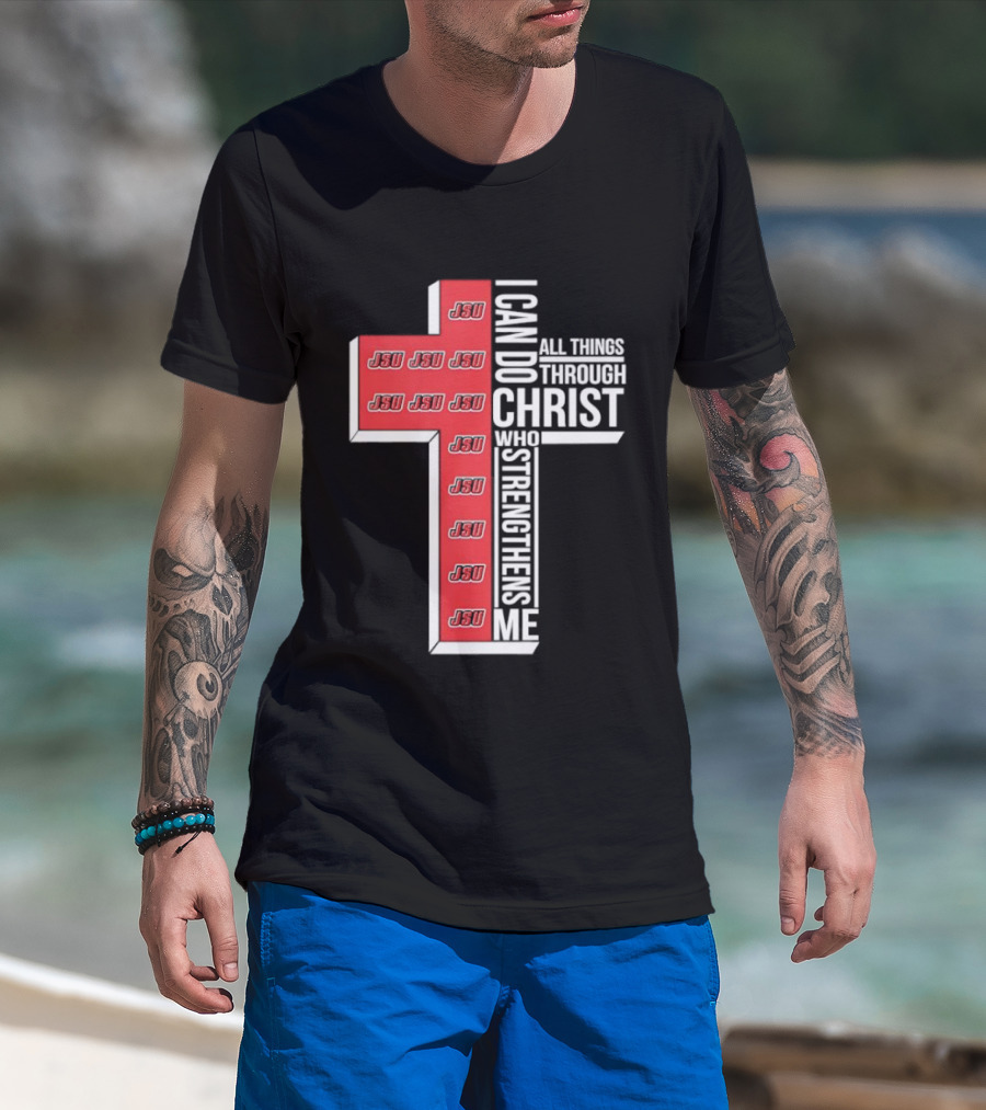 Jacksonville State University JSU I Can Do All Things Through Christ Who Strengthens Me T-Shirt