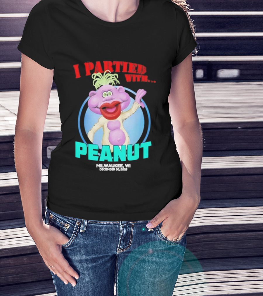 I Partied With Peanut Milwaukee WI 2025 T-Shirt