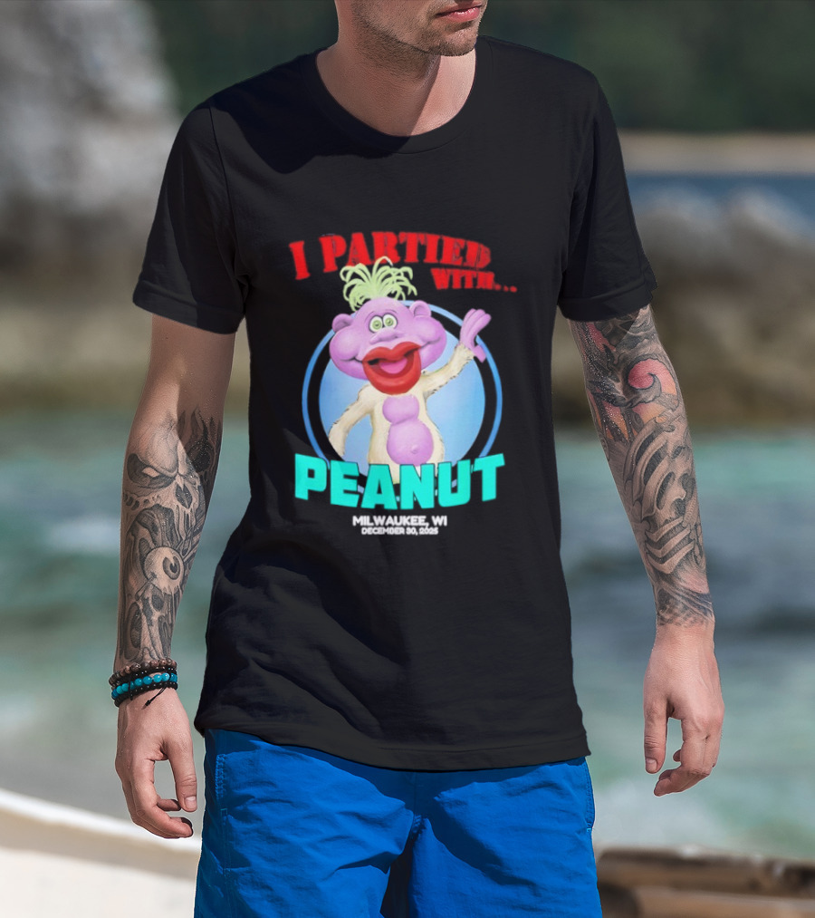 I Partied With Peanut Milwaukee WI 2025 T-Shirt