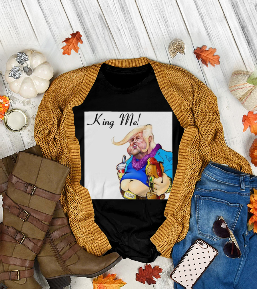 King Me Trump Cartoon Burger Drink T-Shirt
