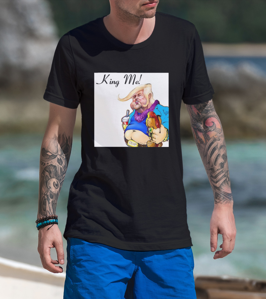 King Me Trump Cartoon Burger Drink T-Shirt