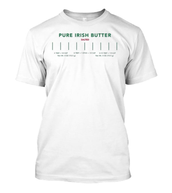 Pure Irish Butter Salted Rich Creamy Notes Hints Sweet Dance Umami Balance T-Shirt