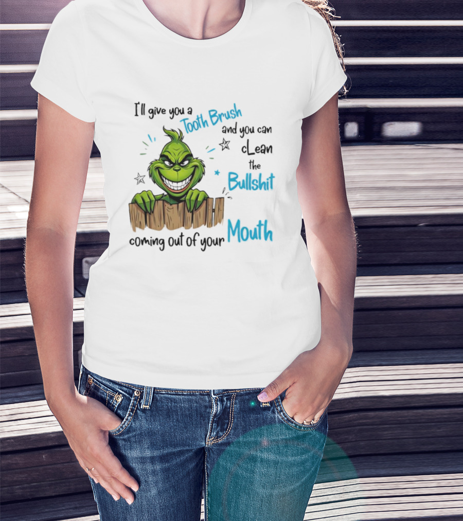 Grinch Tooth Brush Clean Bullshit Out Of Mouth T-Shirt