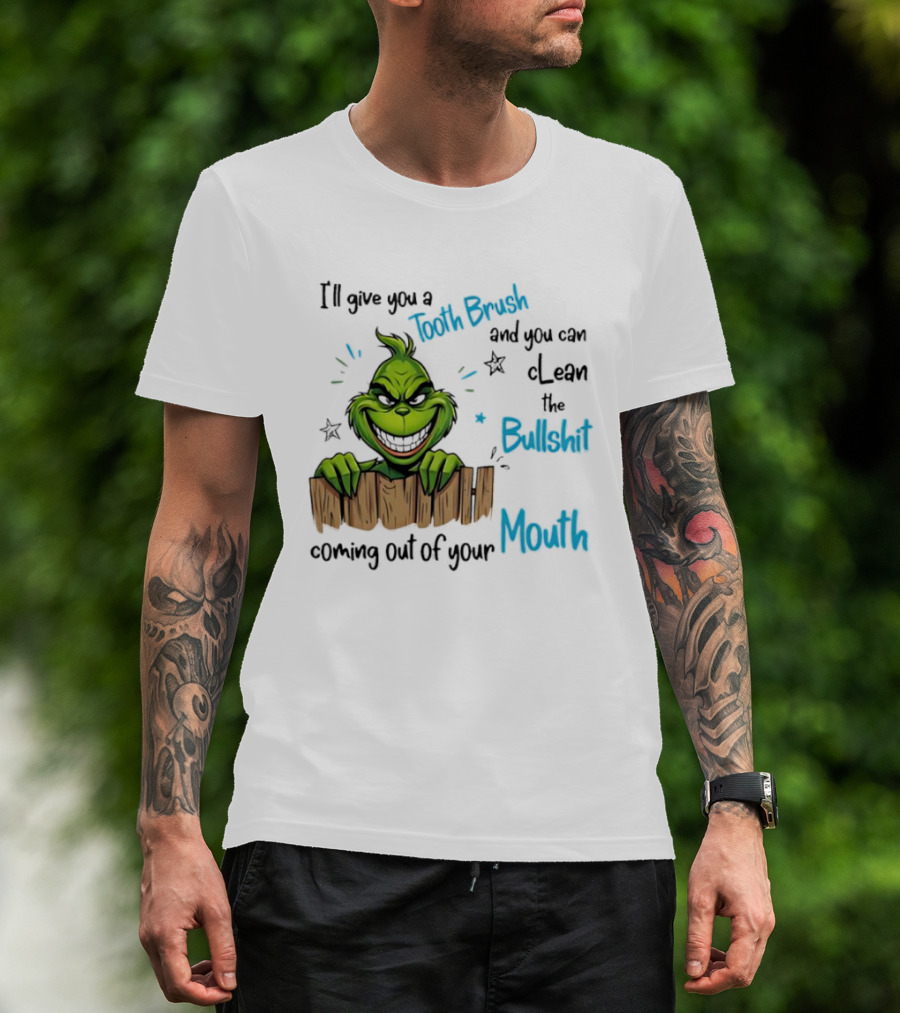 Grinch Tooth Brush Clean Bullshit Out Of Mouth T-Shirt