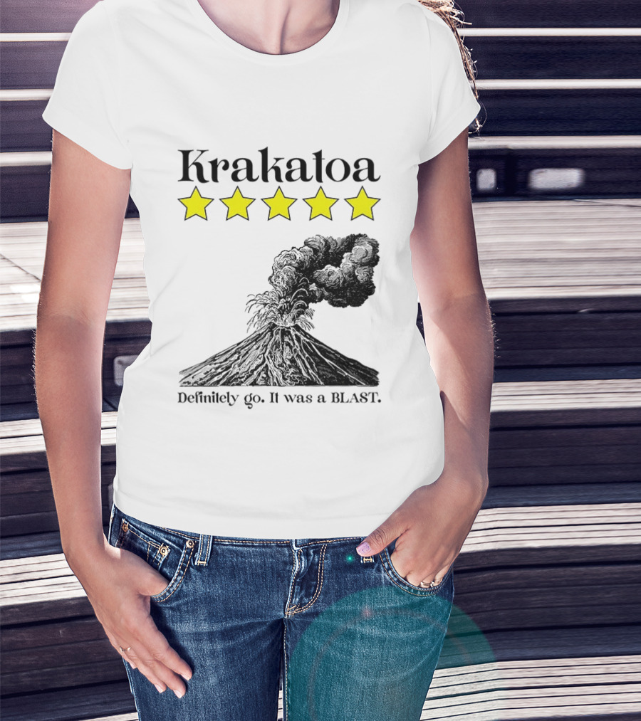 Krakatoa Five Star Definitely Go It Was A Blast Volcanic Eruption T-Shirt