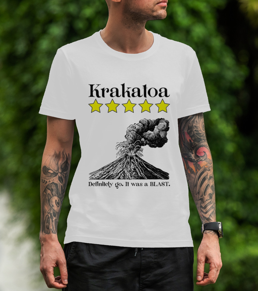 Krakatoa Five Star Definitely Go It Was A Blast Volcanic Eruption T-Shirt