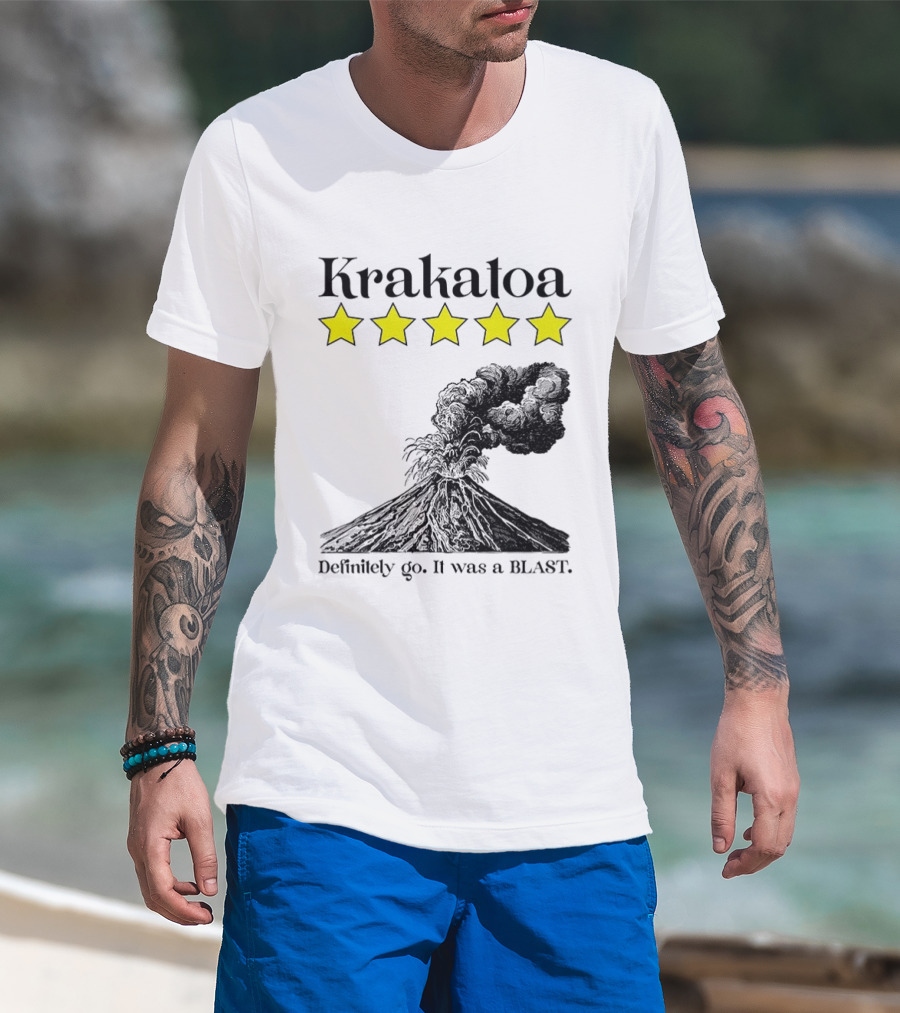 Krakatoa Five Star Definitely Go It Was A Blast Volcanic Eruption T-Shirt