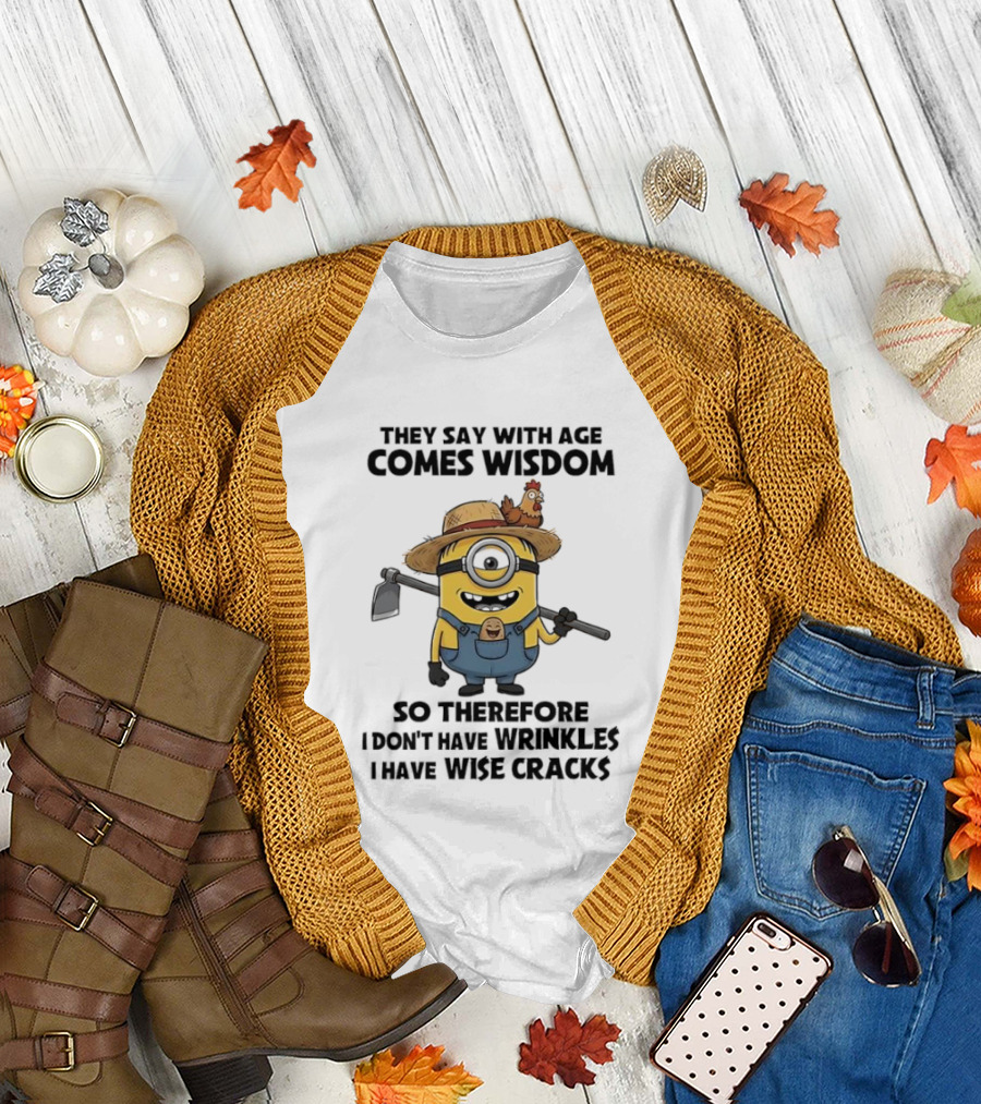 Minion Wisdom Comes with Age Overalls Farmer Hat Chicken Humor Wrinkles Wise Cracks T-Shirt