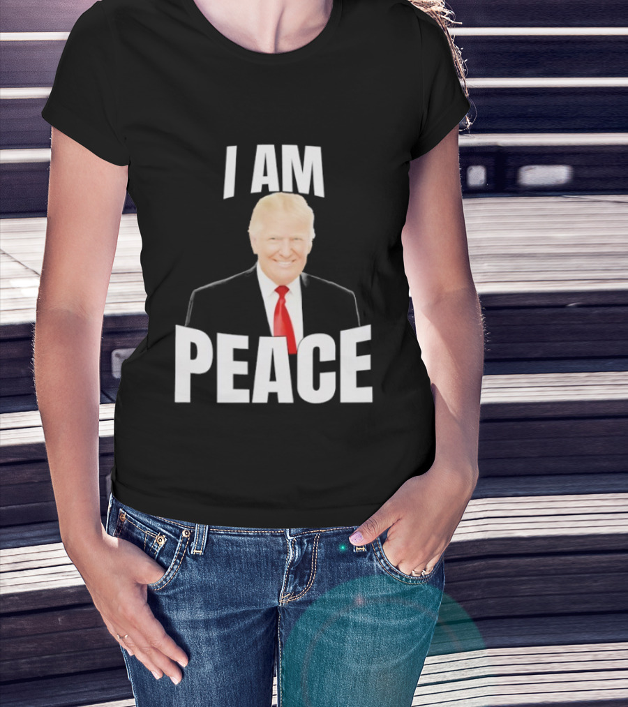 Donald Trump I Am Peace T-Shirt