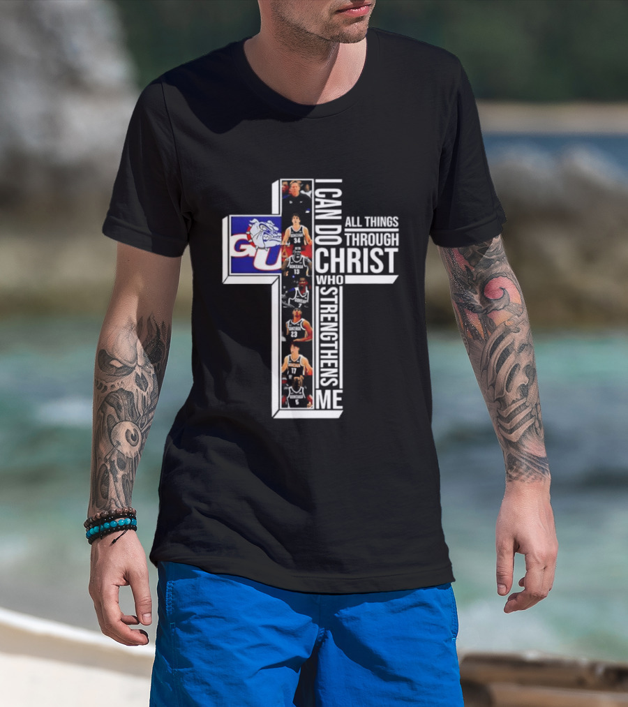Gonzaga Bulldogs I Can Do All Things Through Christ Who Strengthens Me T-Shirt