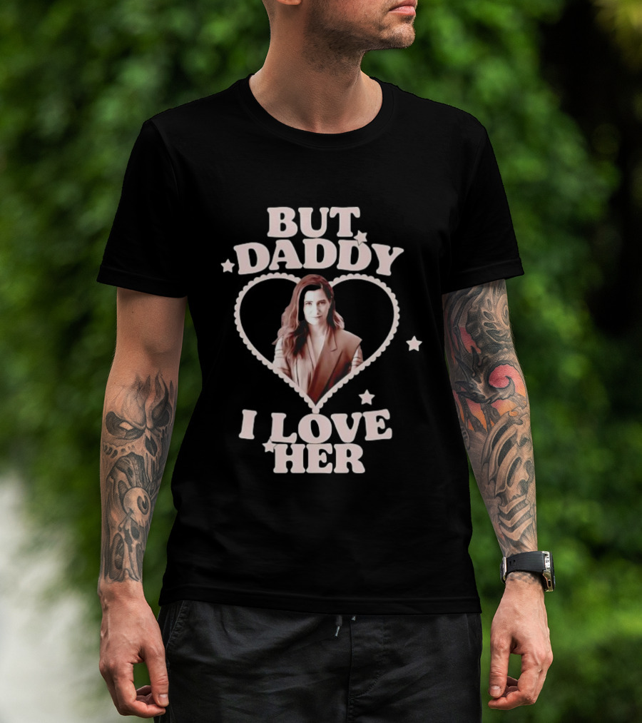 But Daddy I Love Her Heart Design Laura Peterson T-Shirt