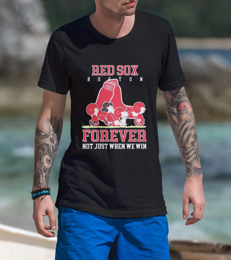 Boston Red Sox Peanuts Forever Not Just When We Win T-Shirt