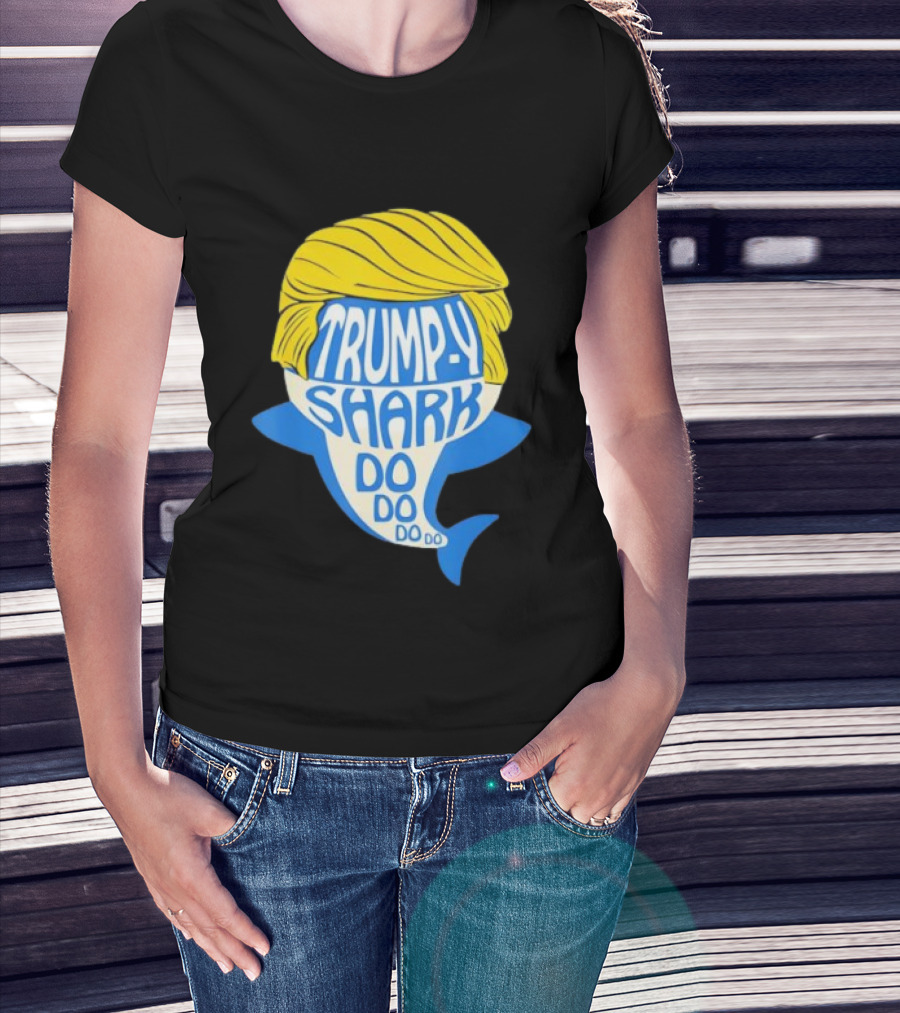 Trumpy Shark Do Do Do Funny Novelty Trump T-Shirt