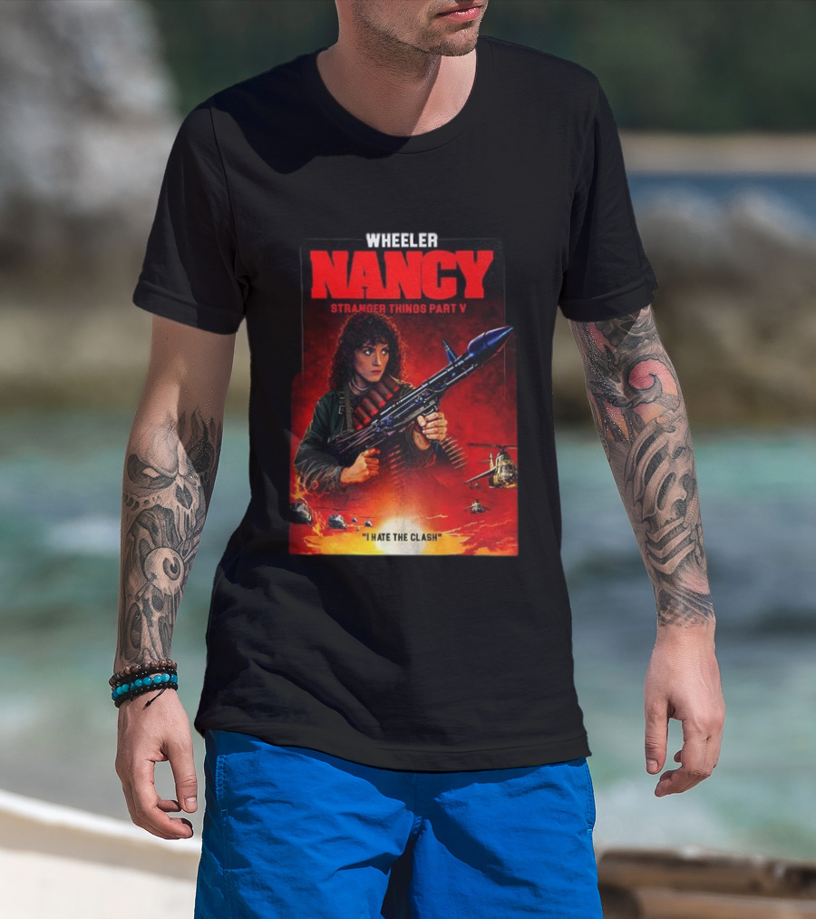 Nancy Wheeler Stranger Things Part V Rambo Style I Hate The Clash T-Shirt