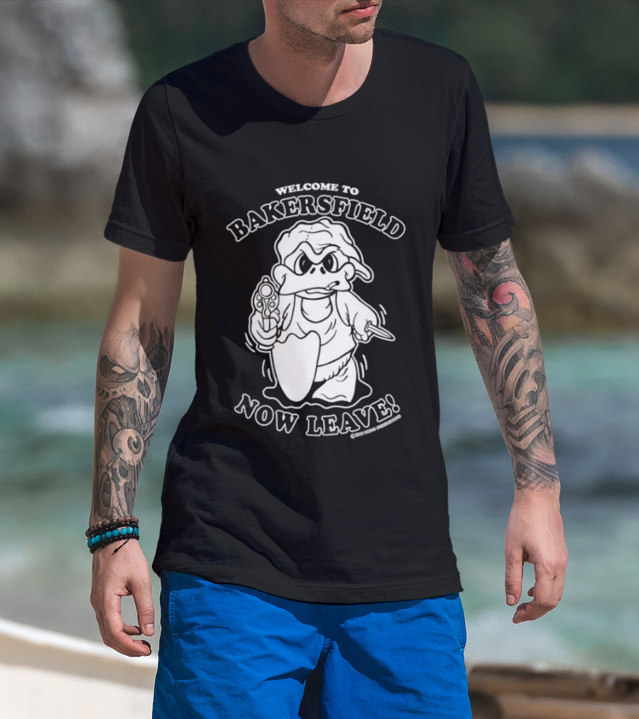 Welcome To Bakersfield Now Leave Ghost Humor T-Shirt