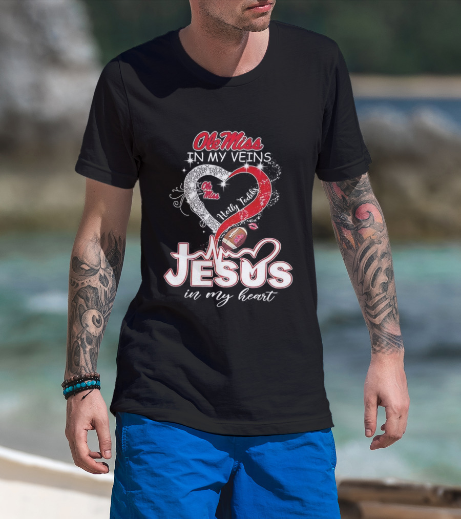 Ole Miss Rebels In My Veins Jesus In My Heart Football Christian Hotty Toddy T-Shirt