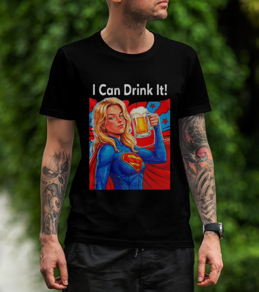 Supergirl I Can Drink It Beer Female Hero Holding T-Shirt