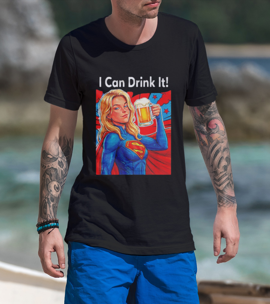 Supergirl I Can Drink It Beer Female Hero Holding T-Shirt