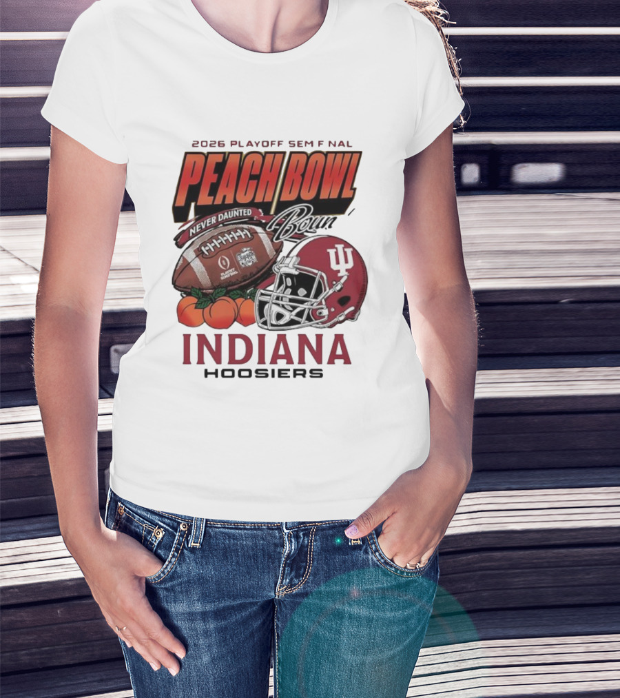 2026 Playoff Semifinal Peach Bowl Indiana Hoosiers Never Daunted T-Shirt