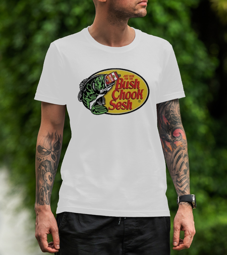 Bush Chook Sesh Just Here For The Bush Bass Pro Shops T-Shirt