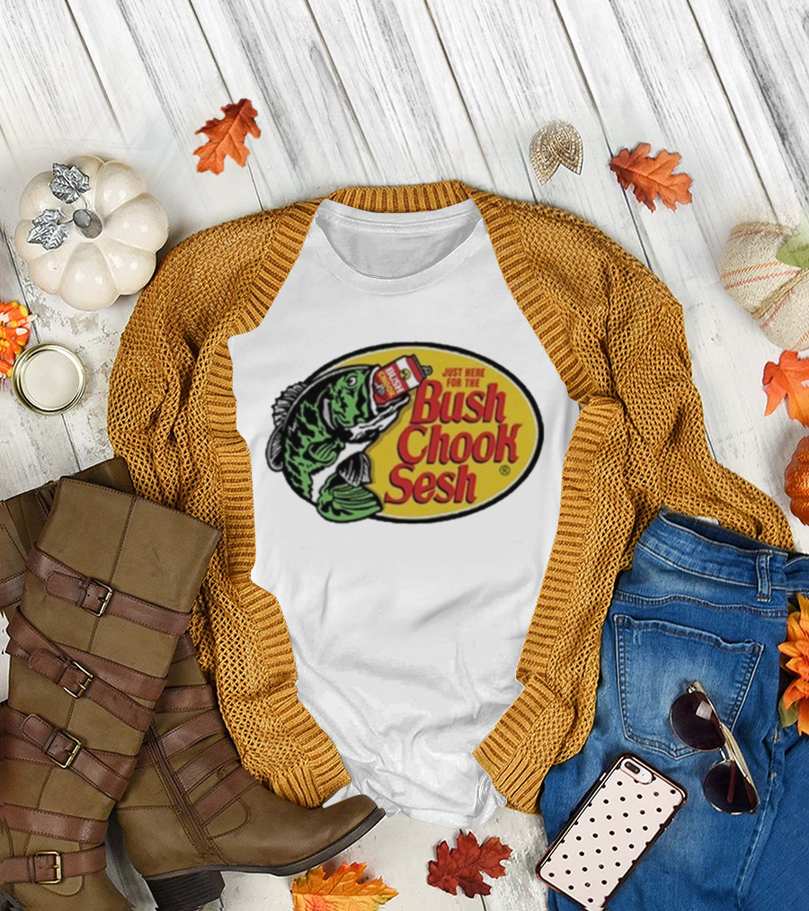 Bush Chook Sesh Just Here for the Bush Bass Pro Shops T-Shirt