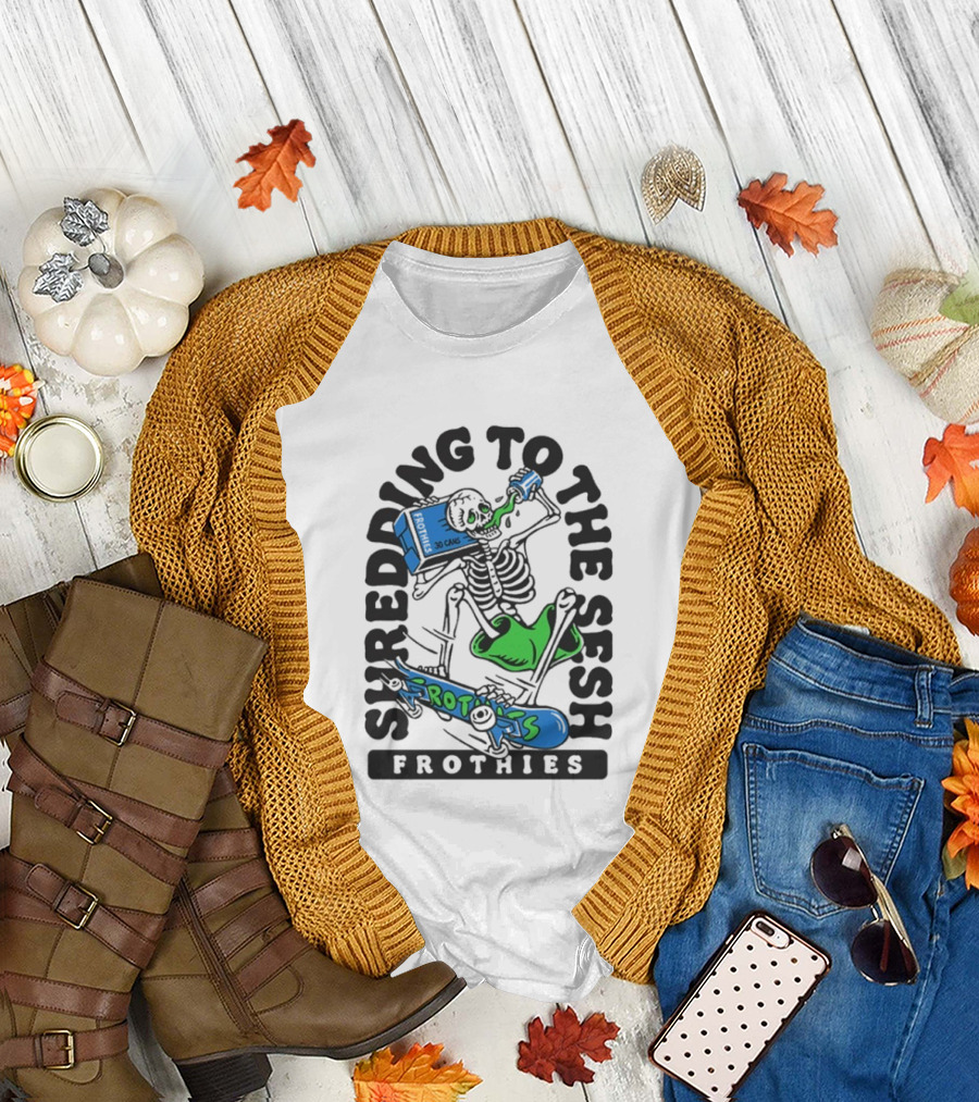 Frothies Shredding to the Sesh Skeleton 30 Cans T-Shirt