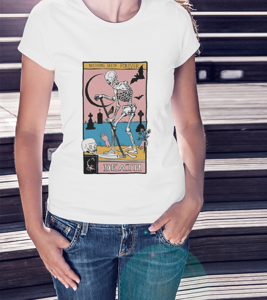 Nothing Lasts Forever Death Tarot Card T-Shirt