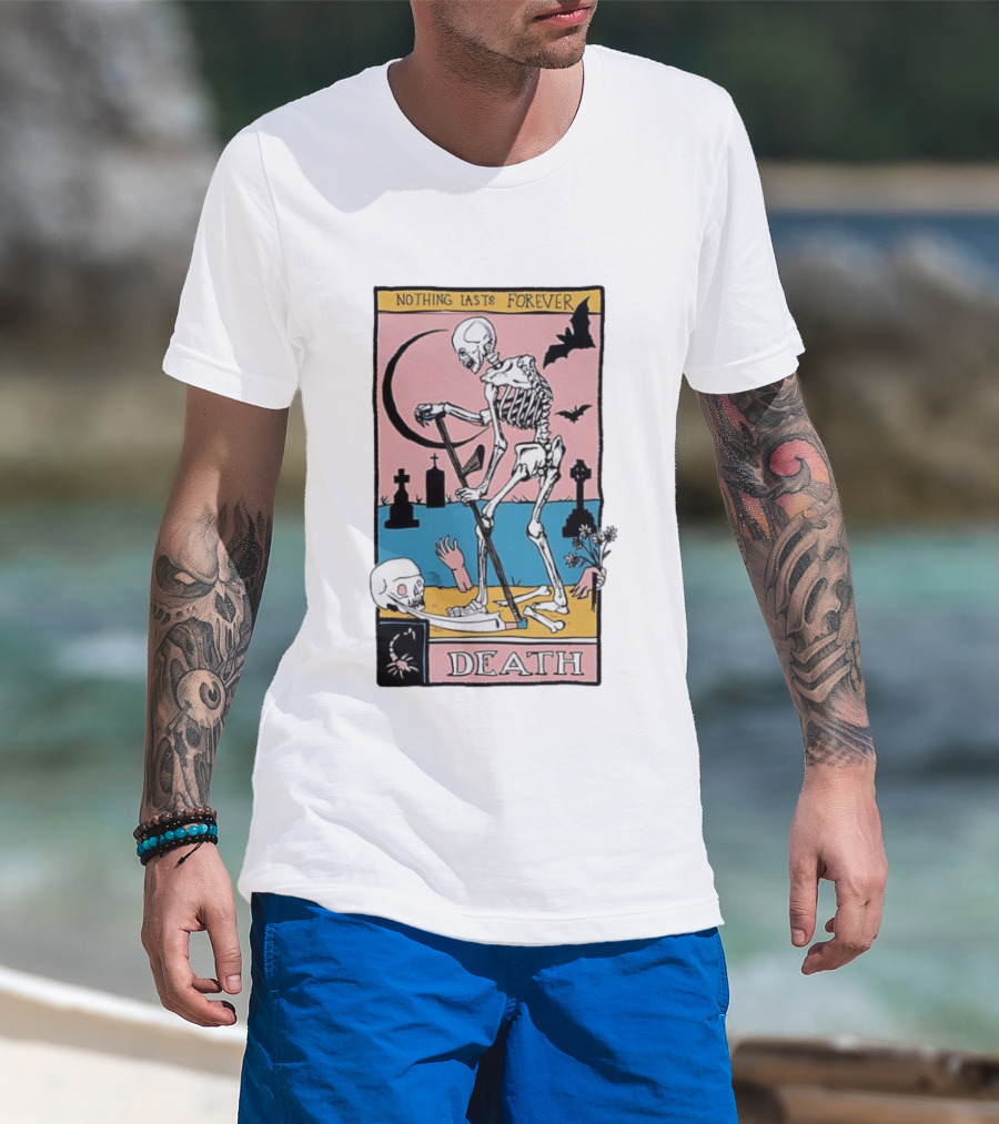 Nothing Lasts Forever Death Tarot Card T-Shirt