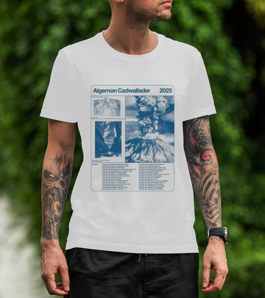 Algernon Cadwallader 2025 Tour Dates Volcano Imagery Event Locations T-Shirt