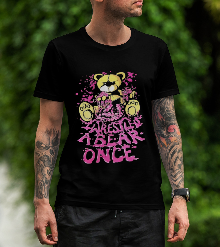 I Wrestled A Bear Once Splattered Stuffed Bear T-Shirt