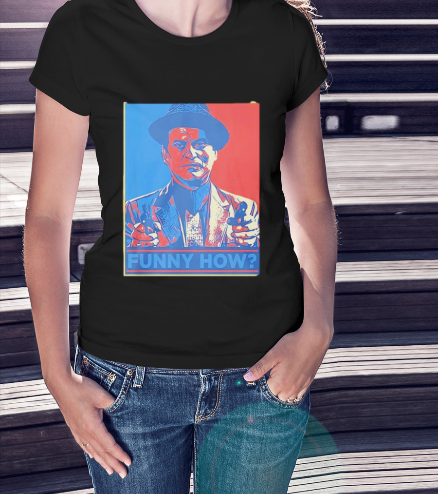 Joe Pesci Goodfellas Funny How Red Blue Pop T-Shirt