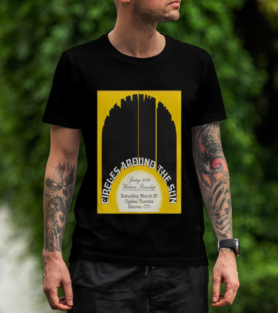 Circles Around The Sun Spring 2026 Western Roundup March 28 Ogden Theatre Denver CO T-Shirt