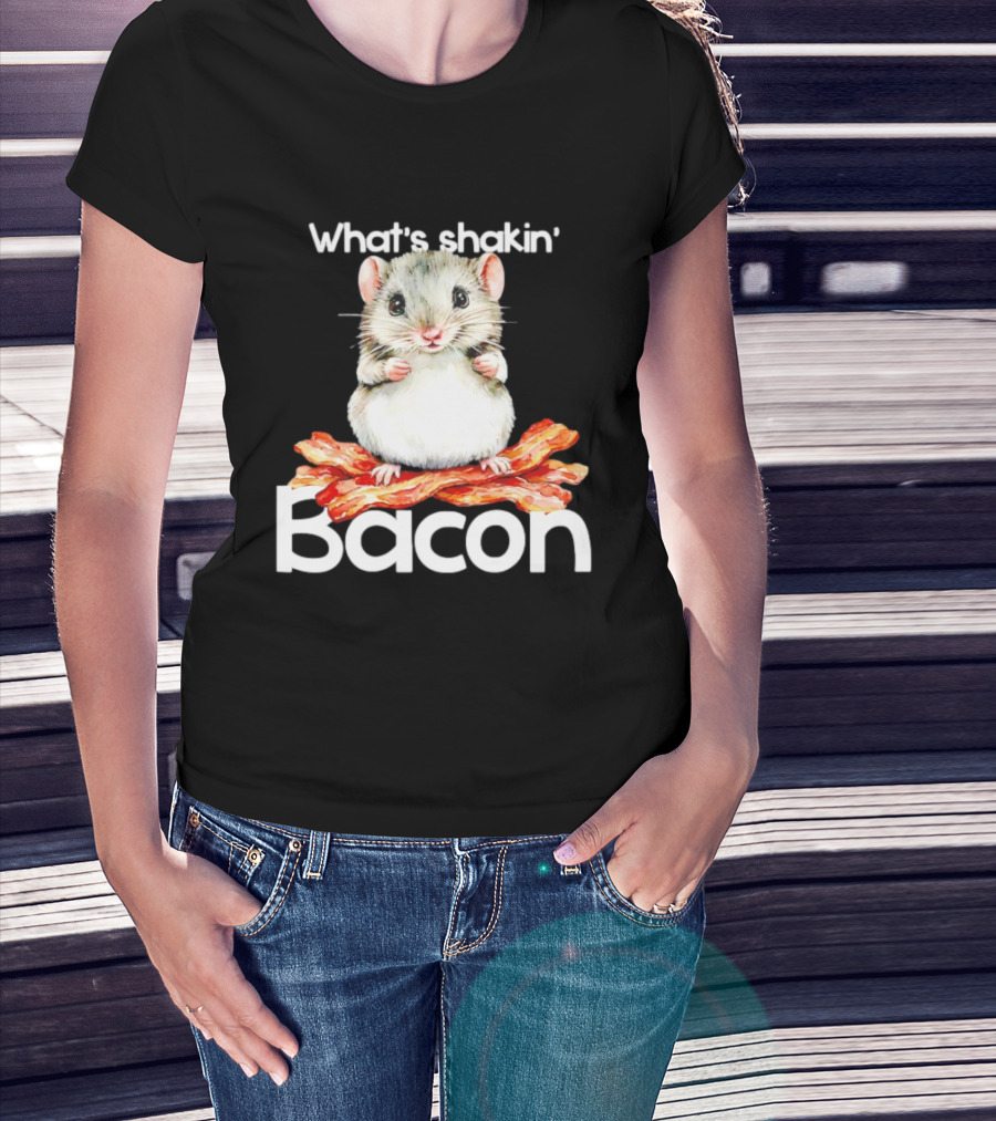 What's Shakin' Bacon Hamster Sitting On Bacon Strips T-Shirt