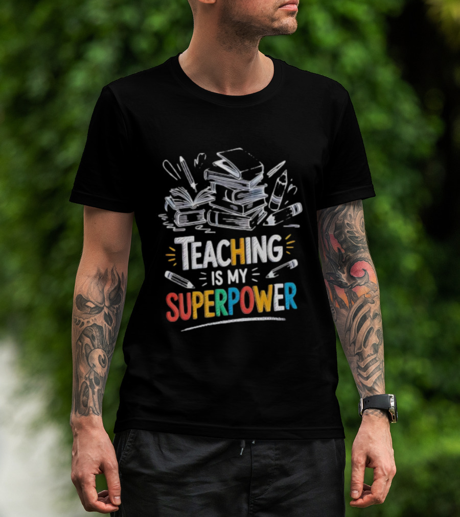 Teaching Is My Superpower Chalkboard Books And Pencils T-Shirt