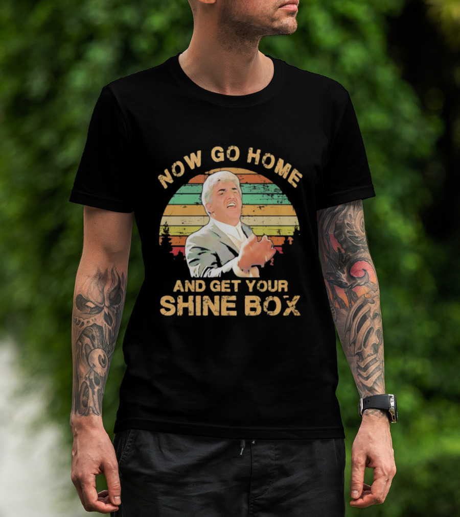 Now Go Home And Get Your Shine Box Billy Batts Goodfellas T-Shirt