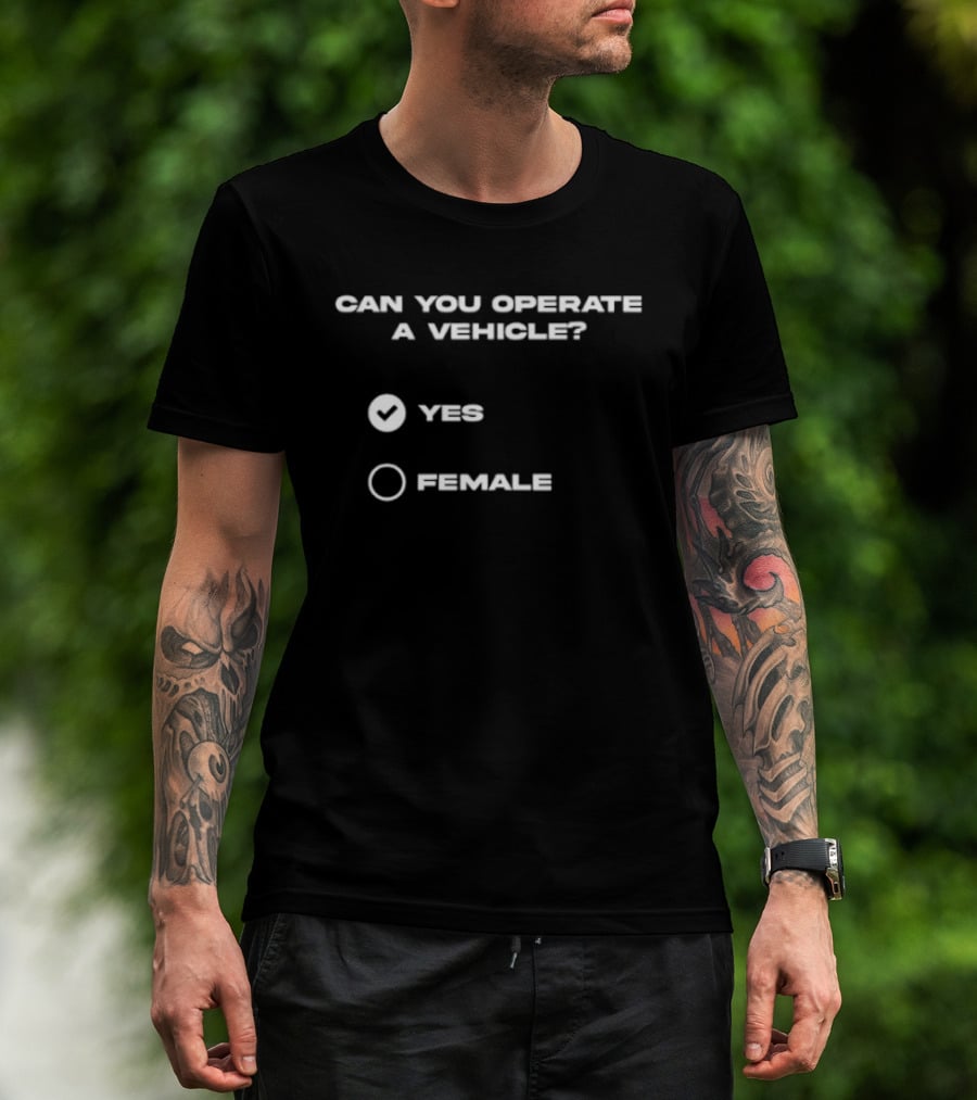 Can You Operate A Vehicle Yes Female Checkbox Humor T-Shirt