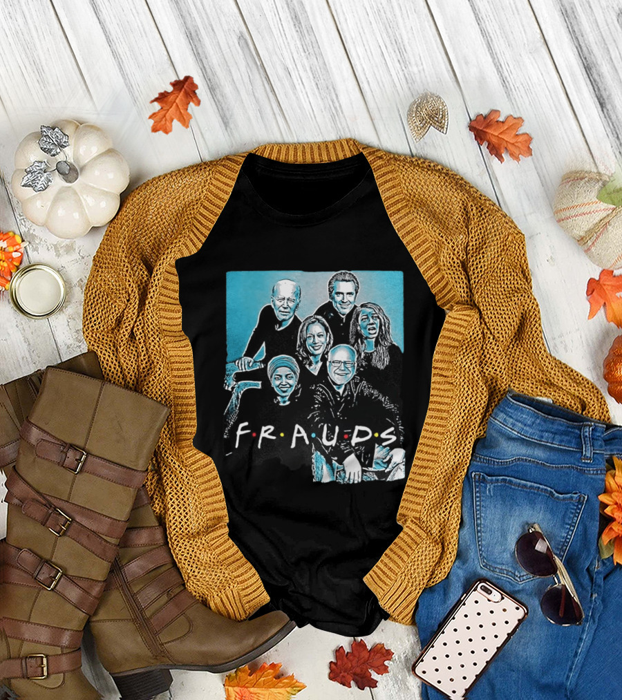 F.R.A.U.D.S Friends TV Show Political T-Shirt