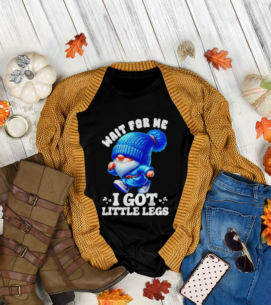 Gnome Wait for Me I Got Little Legs Funny Running Joke T-Shirt