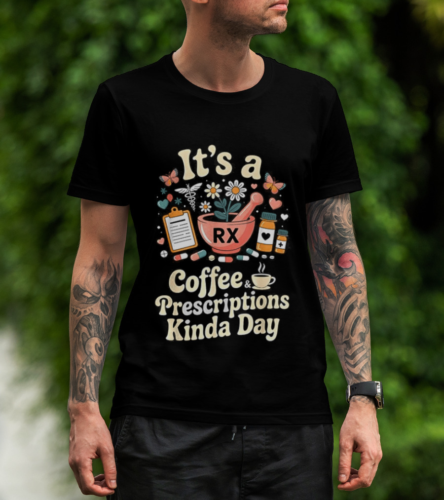 It's A Coffee RX Prescriptions Kinda Day Floral Mortar Cups T-Shirt