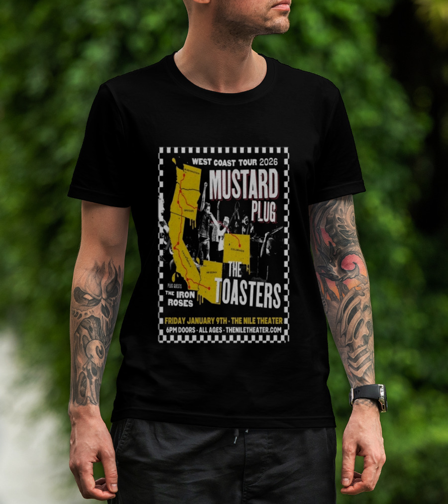 West Coast Tour 2026 Mustard Plug The Toasters The Nile Theater Mesa AZ Jan 9 The Iron Roses T-Shirt