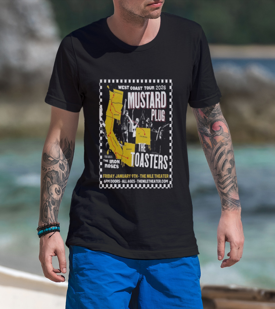 West Coast Tour 2026 Mustard Plug The Toasters The Nile Theater Mesa AZ Jan 9 The Iron Roses T-Shirt