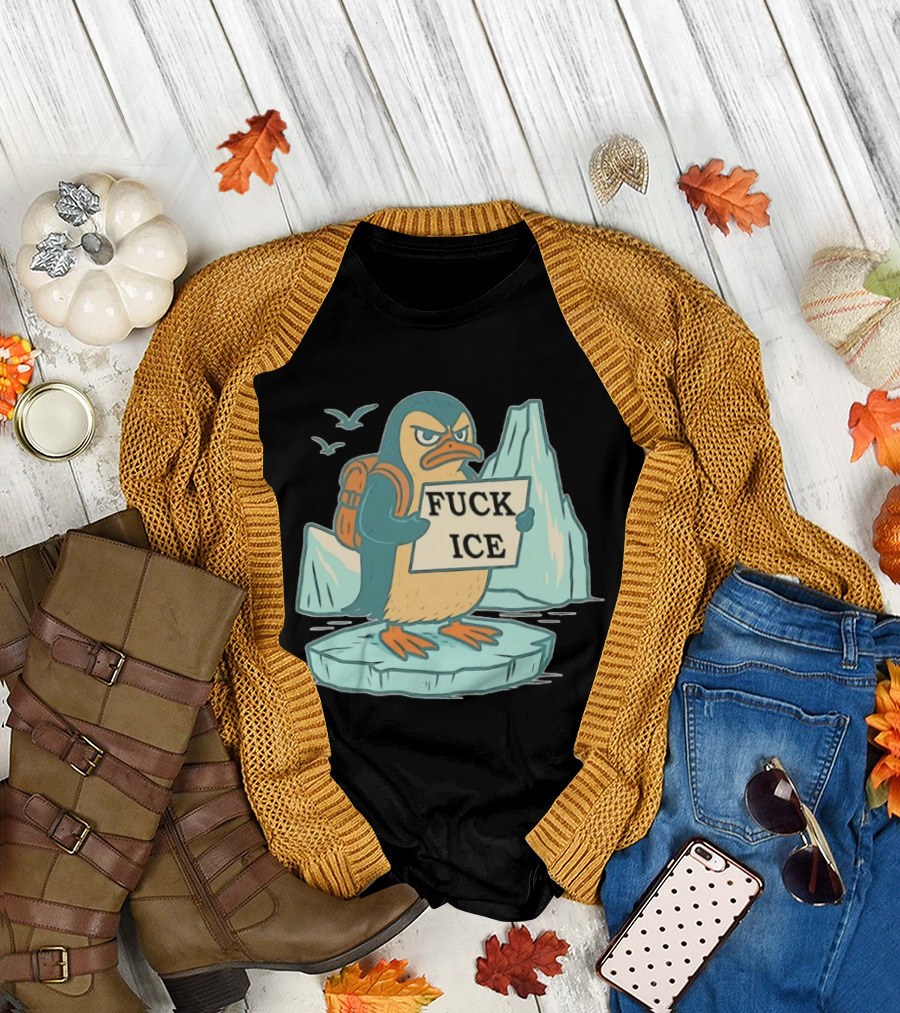Penguin Fuck Ice Anti trump T-Shirt