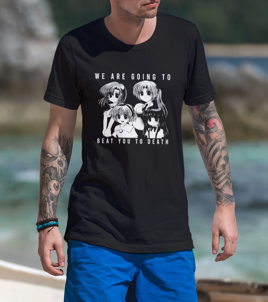 We Are Going To Beat You To Death Higurashi When They Cry Characters T-Shirt