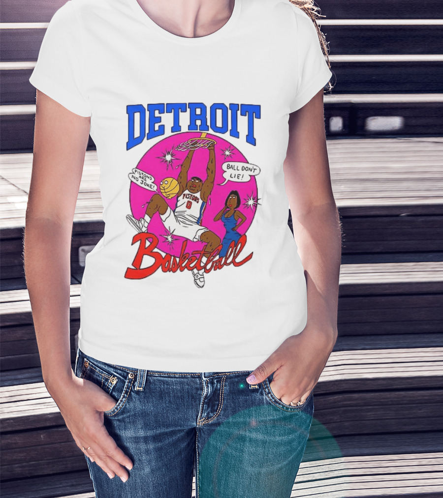 Detroit Pistons Basketball Cartoon Ball Don't Lie Pistons Are No Joke T-Shirt