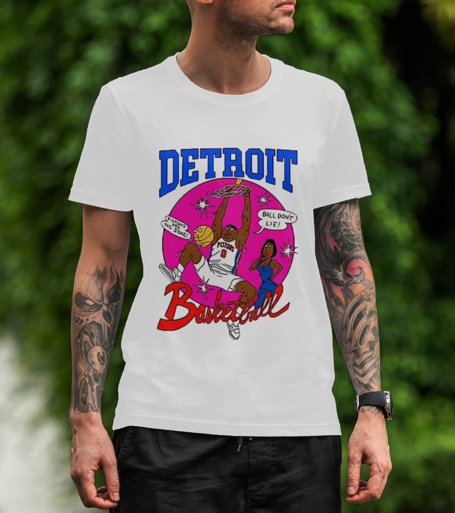 Detroit Pistons Basketball Cartoon Ball Don't Lie Pistons Are No Joke T-Shirt