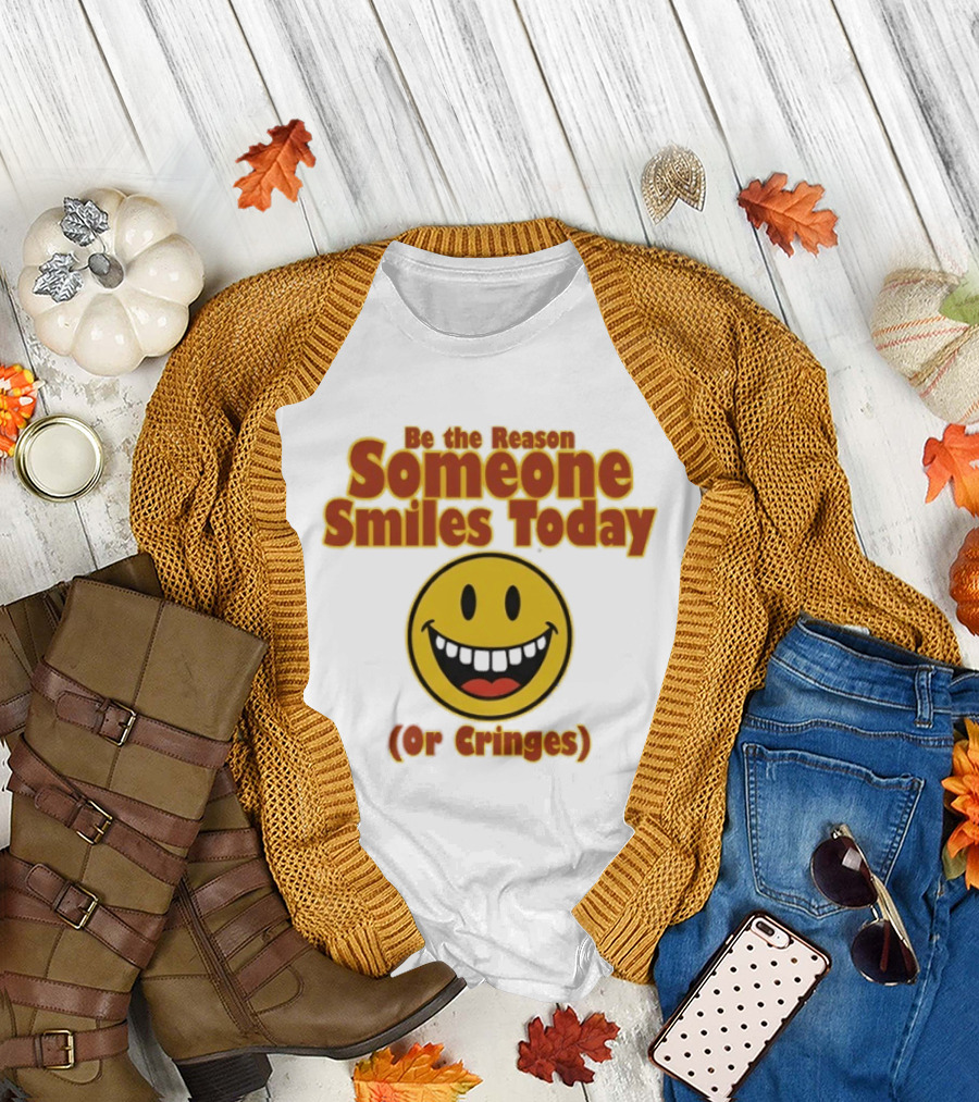 Be the Reason Someone Smiles Today Or Cringes Yellow Smiley Face T-Shirt