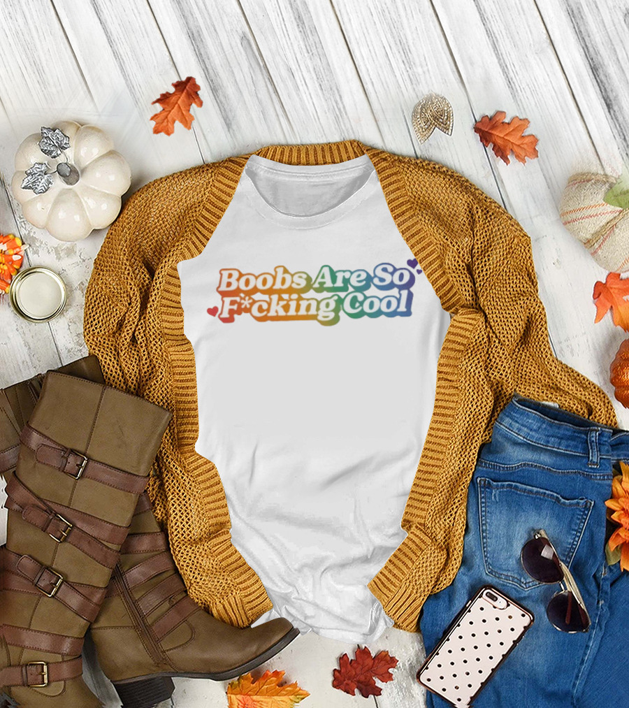 Boobs Are So F*cking Cool Rainbow Hearts T-Shirt
