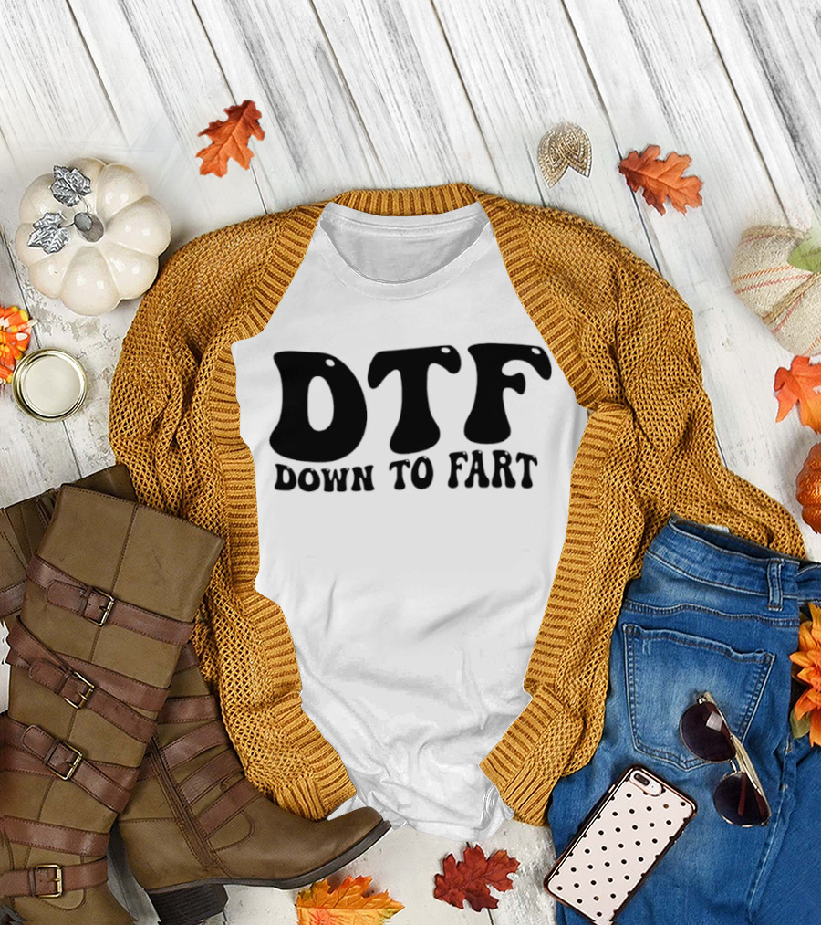 DTF Down To Fart Funny Slogan Jovial Humor T-Shirt